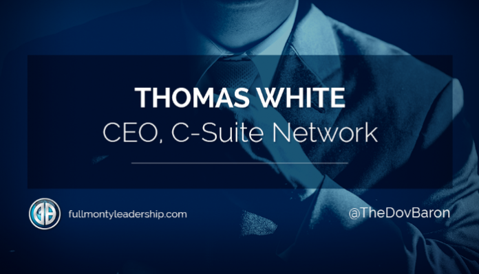 DovBaron_ThomasWhiteCEO Dov Baron's Leadership & Loyalty Podcast with Thomas White CEO, C-Suite Network