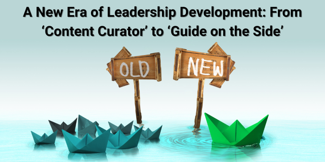 A New Era Of Leadership Development From Content Curator To Guide