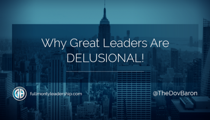 DovBaron_GreatLeadersDelusional