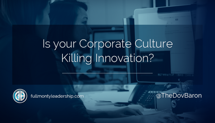 DovBaron_CorporateCultureKillingInnovation