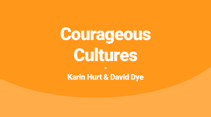 Courageous Cultures | Karin Hurt & David Dye