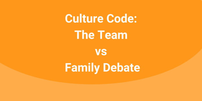 culture-code-team-vs-family-debate