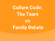 culture-code-team-vs-family-debate