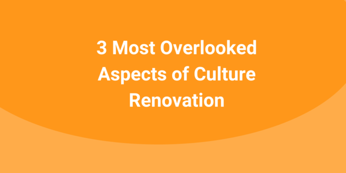 3-most-overlooked-aspects-of-culture-renovation