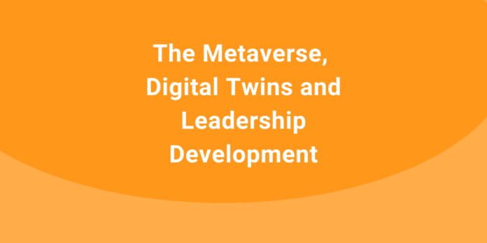 the-metaverse-digital-twins-leadership-development the-metaverse-digital-twins-leadership-development