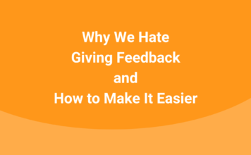 Why-We-Hate-Giving-Feedback-and-How-to-Make-It-Easier