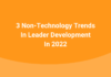 non-technology-trends-leader-development-2022