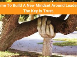 It’s-Time-To-Build-A-New-Mindset-Around-Leadership-The-Key-Is-Trust