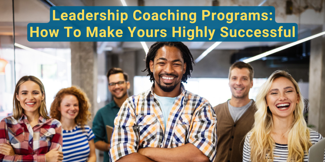 How To Make Your Leadership Coaching Program Highly Successful - LEADx