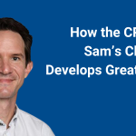 How The CPO Of Sam’s Club Develops Great Leaders