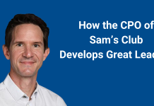 How The CPO Of Sam’s Club Develops Great Leaders