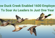 How Duck Creek Enabled 1600 Employees To Soar As Leaders In Just One Year