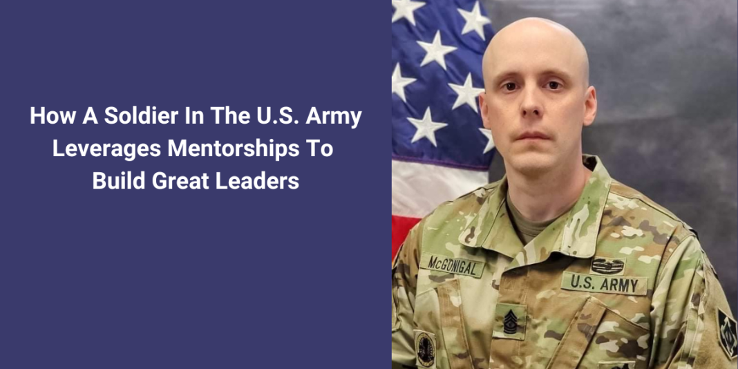 How A Soldier In The U.S. Army Leverages Mentorships To Build Great ...