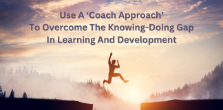 Use A ‘Coach Approach’ To Overcome The Knowing-Doing Gap In Learning And Development