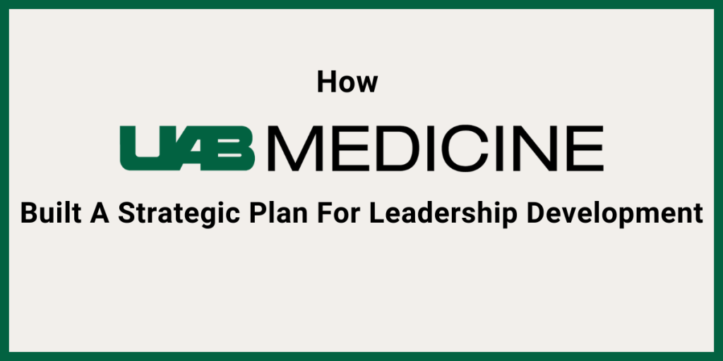 For this article, Matthew Painter Ph.D., the Director of Leadership Development at UAB Medicine (the University of Alabama at Birmingham), shared his process for putting together a strategic plan. He broke down his entire framework and shared insights on how to apply it. 