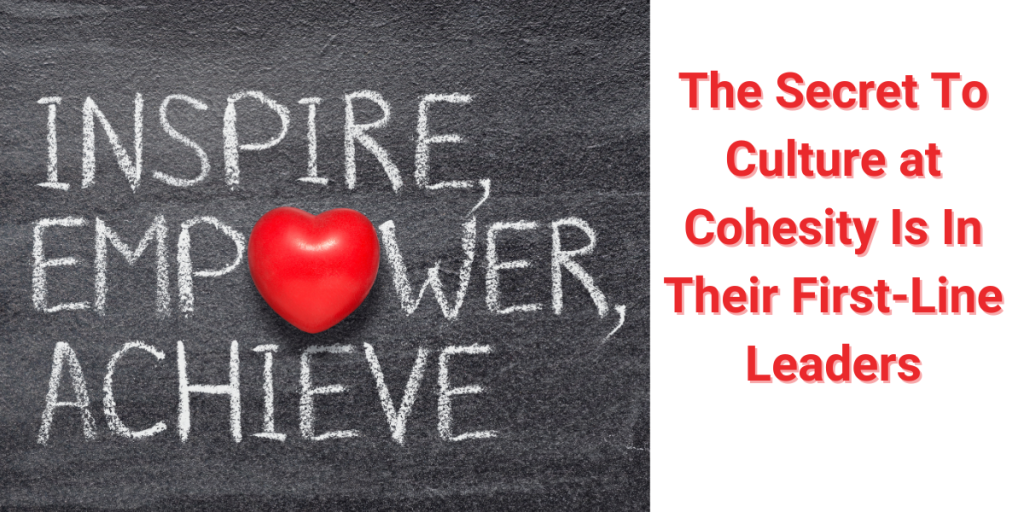 First Line Leader Image The Secret To Culture at Cohesity Is In Their First-Line Leaders - LEADx