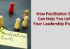 How Facilitation Skills Can Help You Unlock Your Leadership Potential