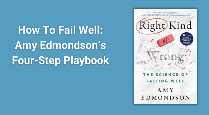 How To Fail Well Amy Edmondson’s Four-Step Playbook (1)