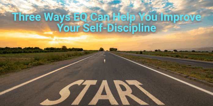 Three Ways EQ Can Help You Improve Your Self-Discipline