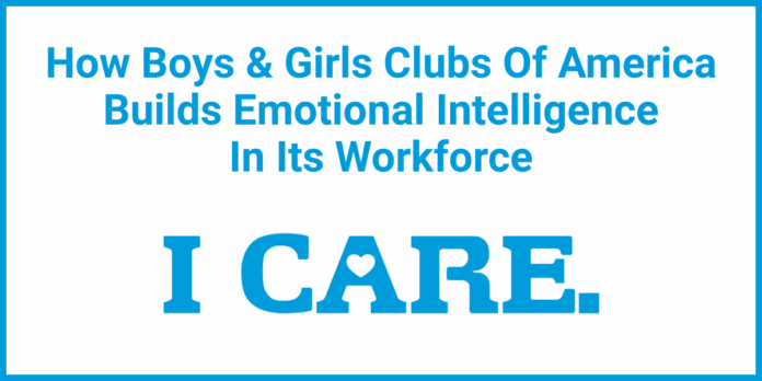 How Boys & Girls Clubs Of America Builds Emotional Intelligence In Its Workforce