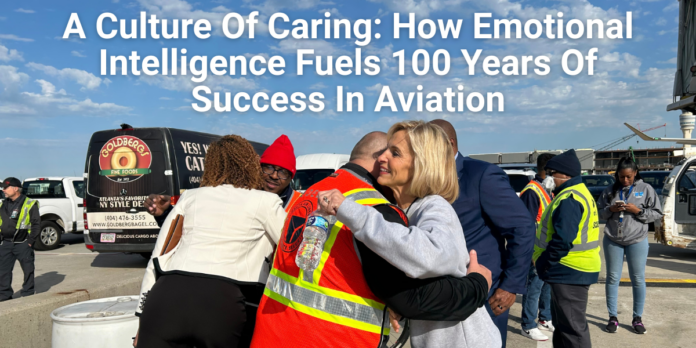A Culture Of Caring How Emotional Intelligence Fuels 100 Years Of Success In Aviation