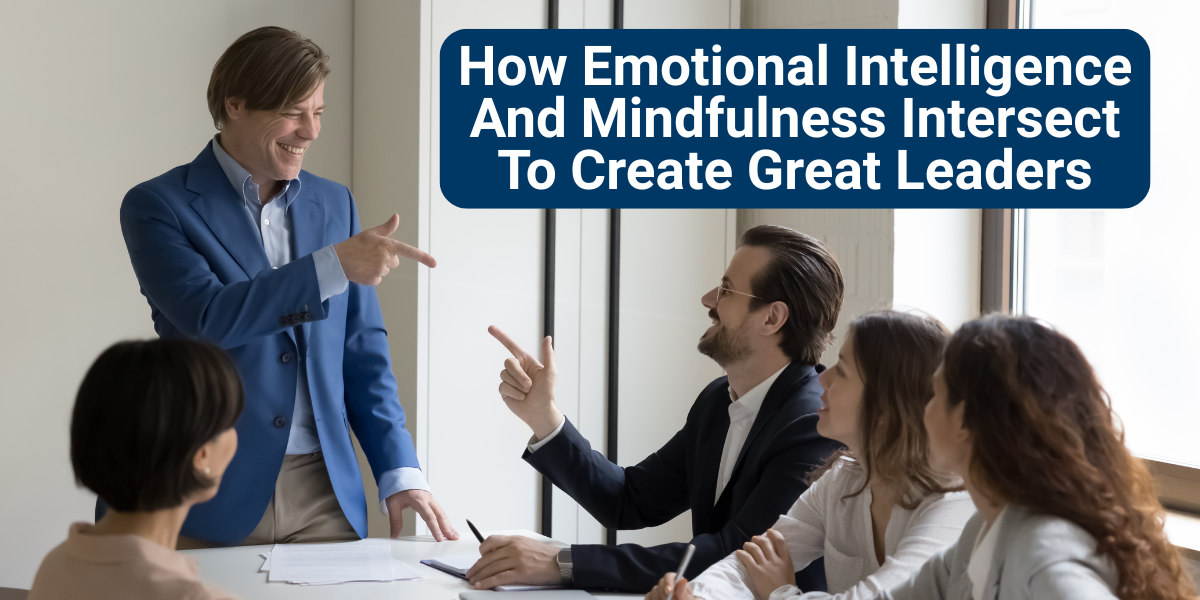 Mindful Intelligence How Emotional Intelligence And Mindfulness Intersect To Create Great ...