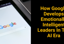 How Google Develops Emotionally Intelligent Leaders in the AI Era