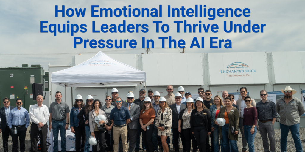 How Emotional Intelligence Equips Leaders To Thrive Under Pressure In The AI Era