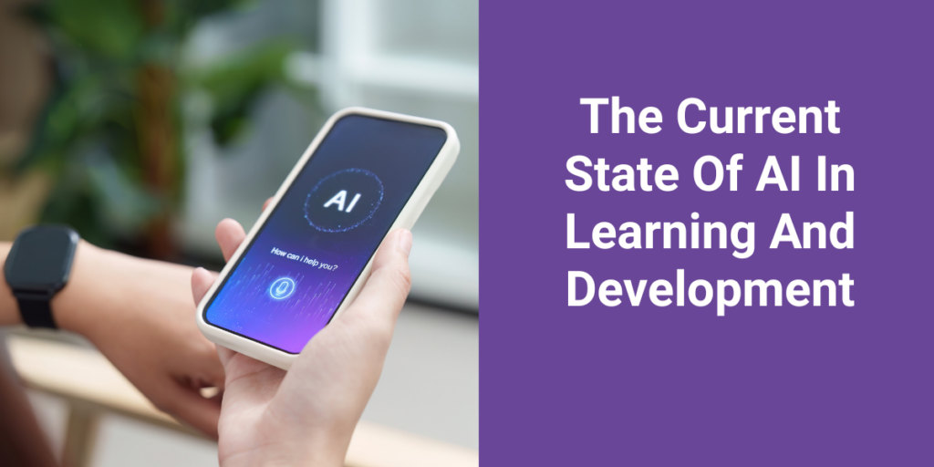 The Current State Of AI In Learning And Development