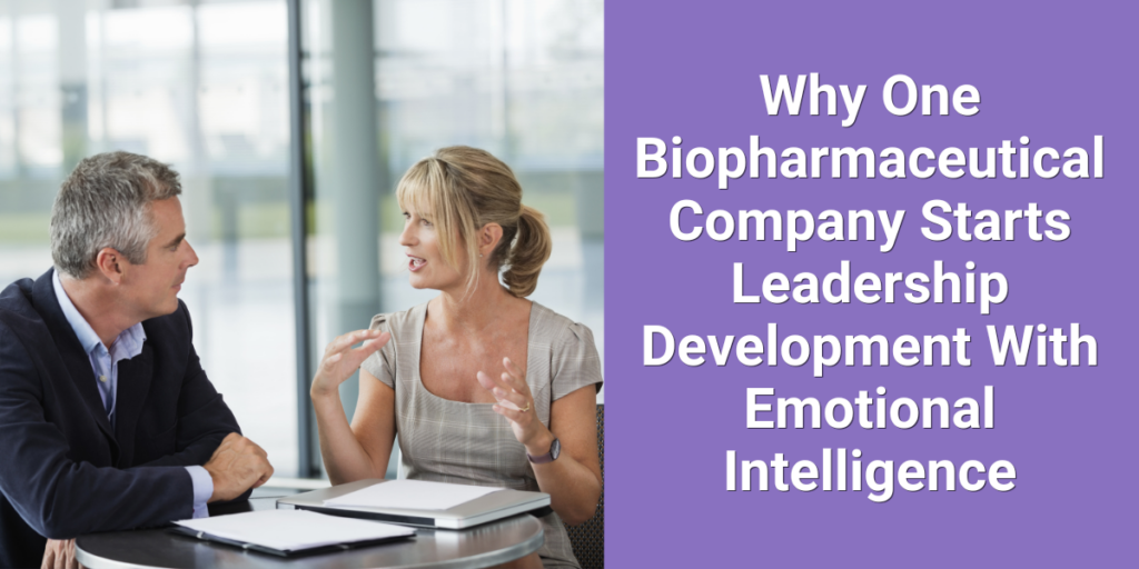 Why One Biopharmaceutical Company Starts Leadership Development With Emotional Intelligence