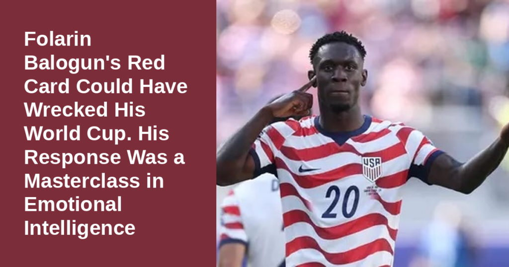 Balogun’s Red Card Could Have Ruined His World Cup. Instead, His Response Was A Masterclass In Emotional Intelligence