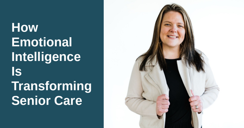 How Emotional Intelligence Is Transforming Senior Care
