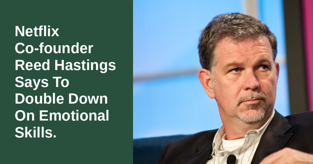 Netflix Co-founder Reed Hastings Says To Double Down On Emotional Skills. Here's One EQ Exercise to Run with Your Team Tomorrow.