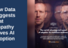 New Data Suggests That Empathy Drives AI Adoption