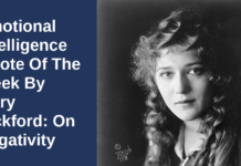 Emotional Intelligence Quote Of The Week By Mary Pickford: On Negativity
